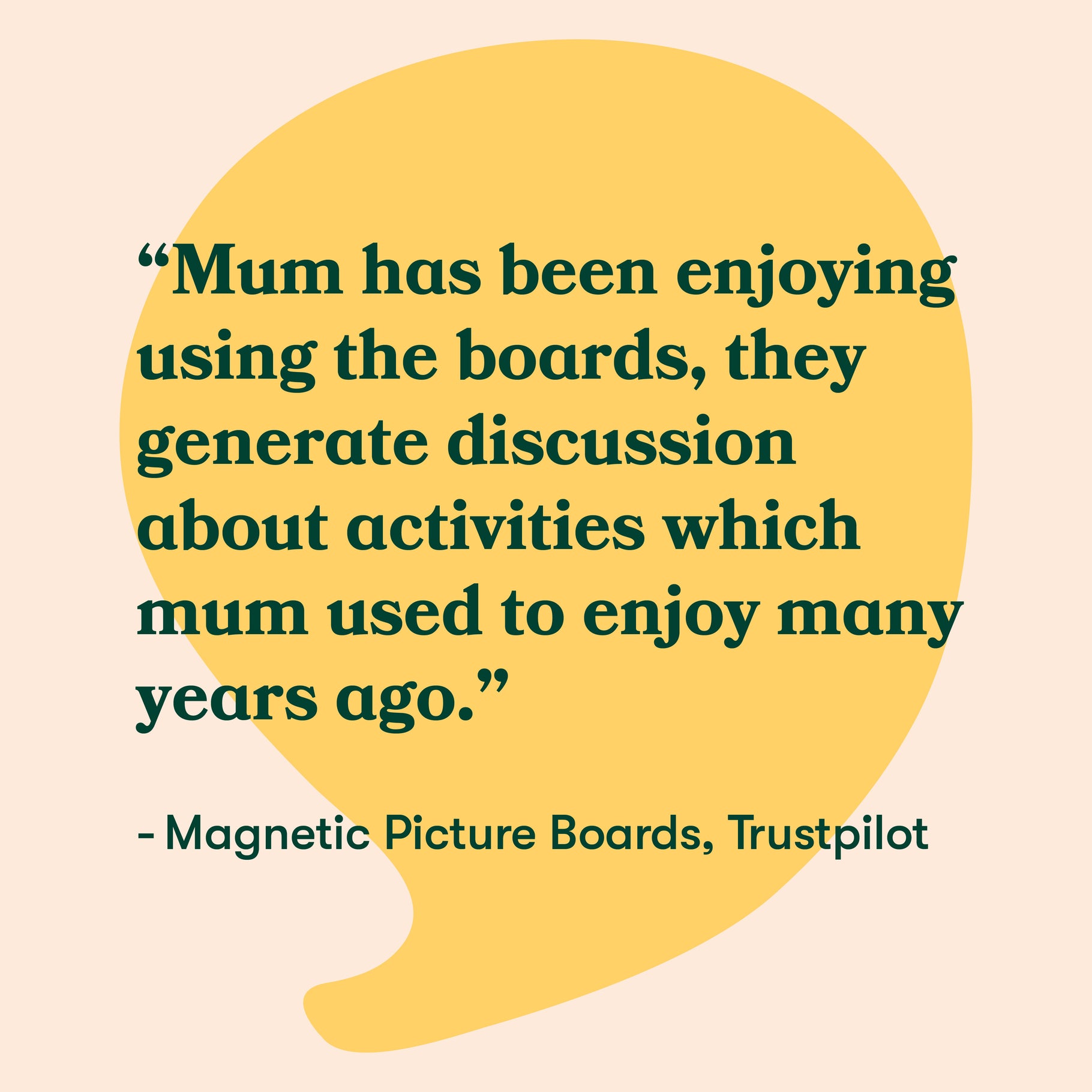 "Mum enjoys magnetic boards sparking talks on activities for people living with dementia, linking past joys with care home activities."